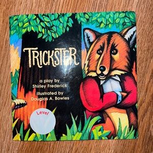 Trickster: A Play By Shirley Fredrick Illustrated By Douglas A. Bowles